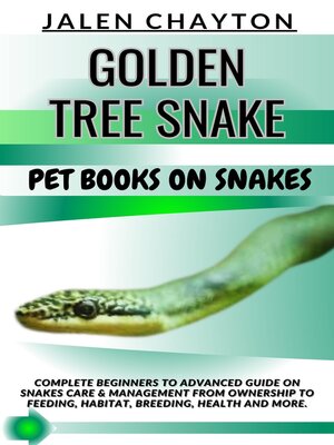 cover image of GOLDEN TREE SNAKE  PET BOOKS ON SNAKES